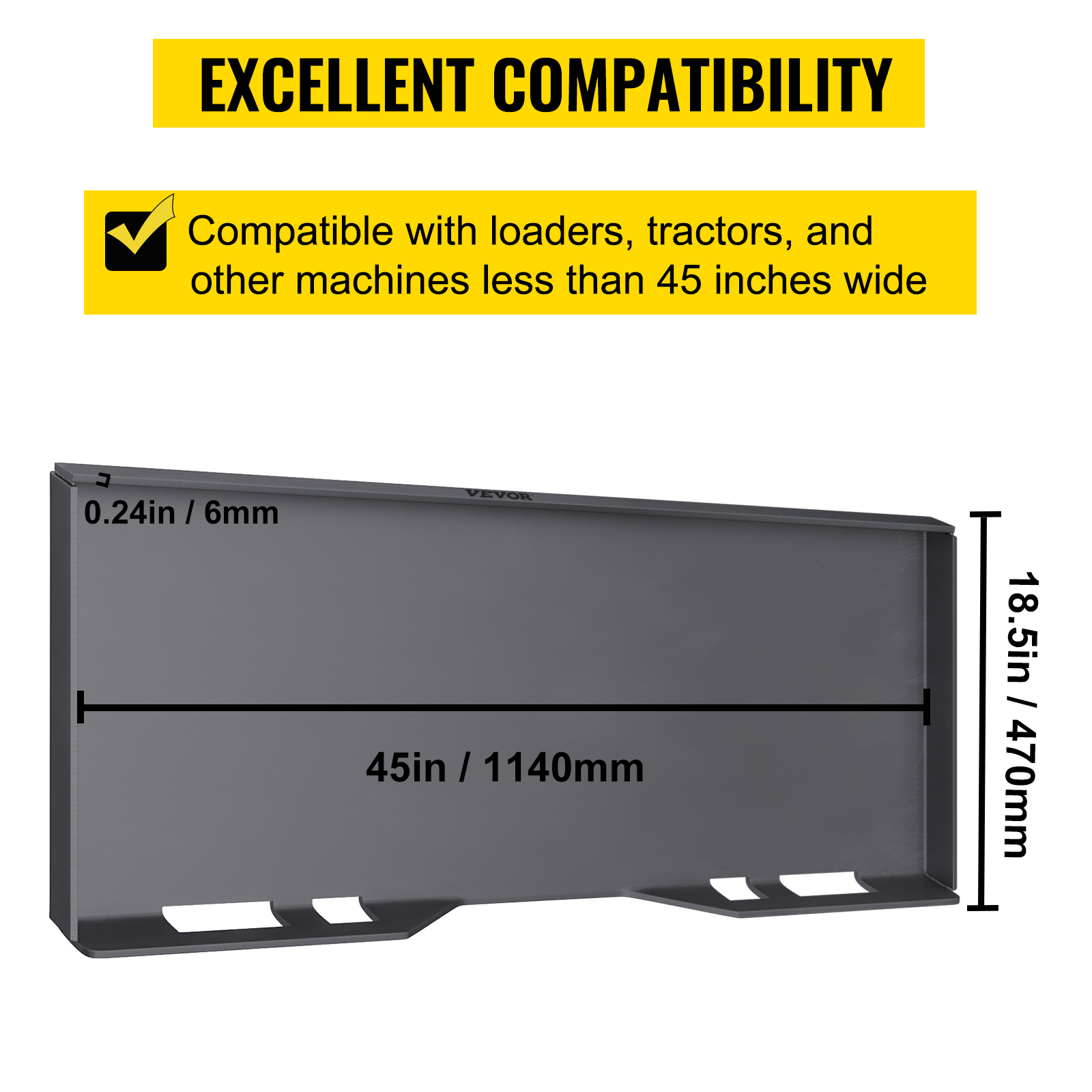VEVOR skid steer mount plate, 45in wide, 18.5in high, 6mm thick, excellent compatibility.