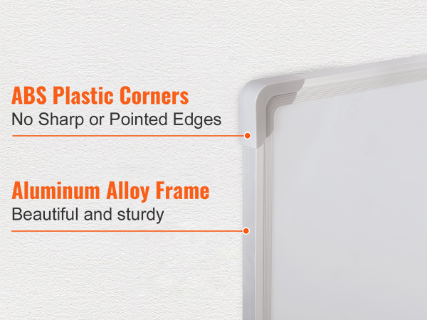 abs plastic corners and aluminum alloy frame of VEVOR magnetic whiteboard. no sharp edges.