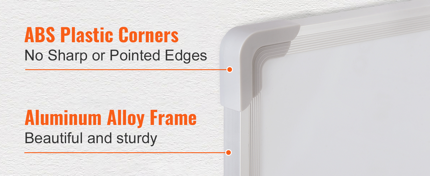 abs plastic corners and aluminum alloy frame of VEVOR magnetic whiteboard. no sharp edges.