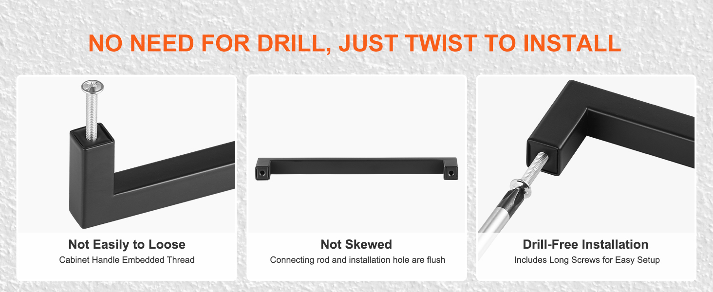 no need for a drill, VEVOR cabinet pulls with long screws for easy, secure installation.