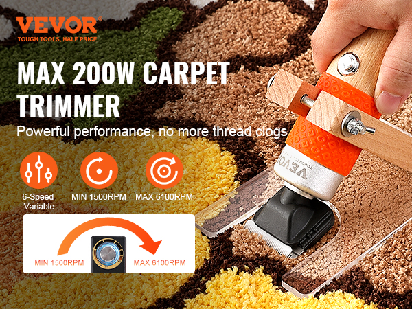 VEVOR carpet trimmer with 200w power, 6-speed settings, min 1500rpm, and max 6100rpm for efficient carpet trimming.