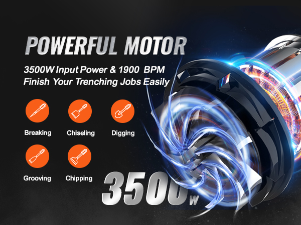 powerful motor with 3500w input power, 1900 bpm for breaking, chiseling, digging, grooving, and chipping.