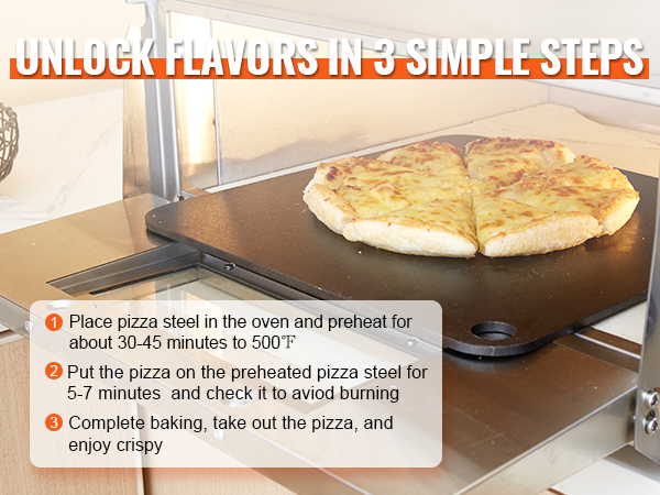 unlock flavors in 3 steps with VEVOR pizza steel; bake pizza to golden perfection on preheated steel.