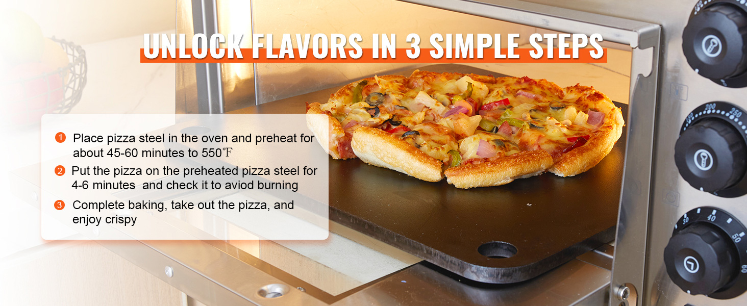 unlock flavors in 3 simple steps with VEVOR pizza steel; delicious pizza baking made easy.