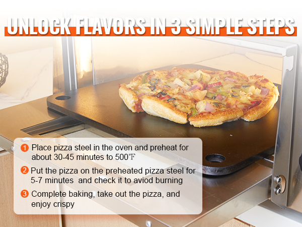 unlock pizza flavors with VEVOR pizza steel, baking a fresh pizza to perfection in a simple 3-step process.
