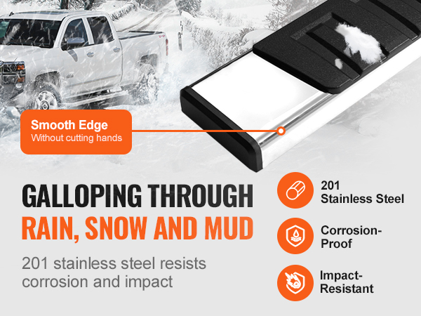 VEVOR running boards withstand rain, snow, mud; smooth edges, 201 stainless steel, corrosion and impact-resistant.