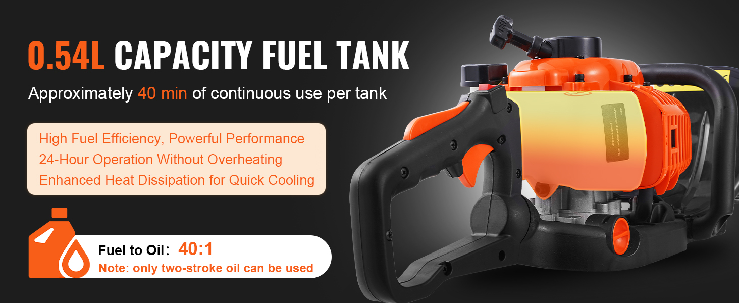0.54l fuel tank, 40 min use, high fuel efficiency, powerful performance, 40:1 fuel-to-oil ratio.