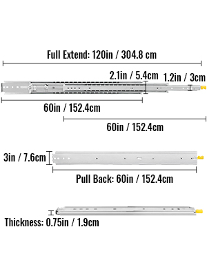 VEVOR drawer slides 60 inch, full extend 120in 304.8cm, pull back 60in 152.4cm.