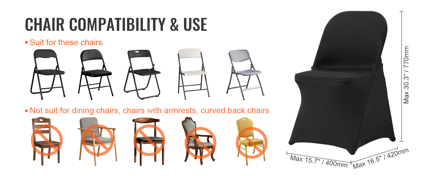 suitable chairs for VEVOR chair covers, not for dining chairs, armrest chairs, or curved back chairs.
