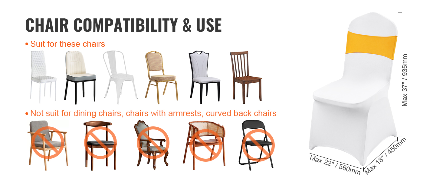 VEVOR chair covers are suited for various chair types but not for dining chairs with armrests or curved backs.